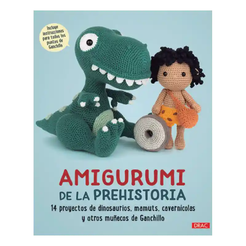 Amigurumi de la Prehistoria – Libro de patrones de ganchillo Gran Oferta